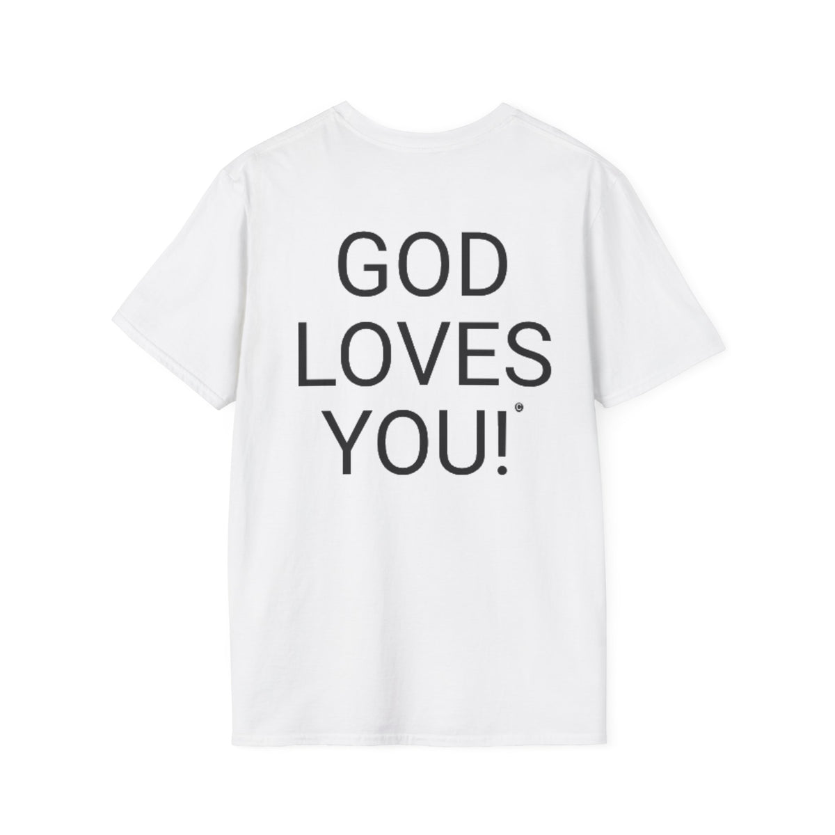 Look at the Back of My Shirt! T-Shirt — "God Loves You!" Inspirational White Tee