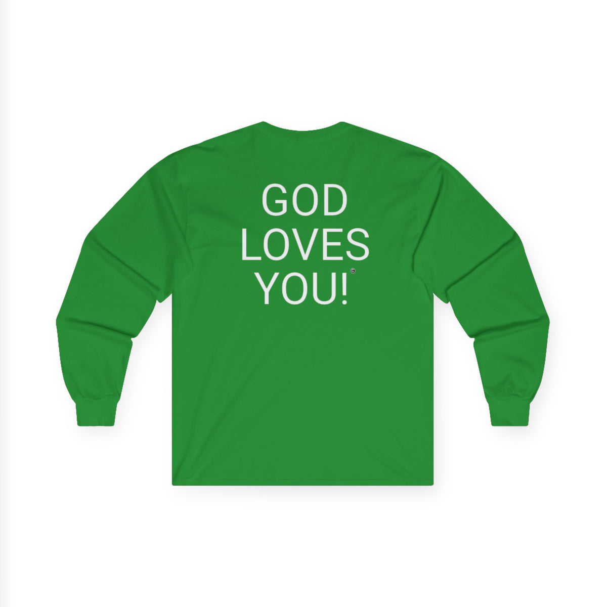 Long Sleeve Green Tee — "Look at the Back of My Shirt" / "God Loves You!"