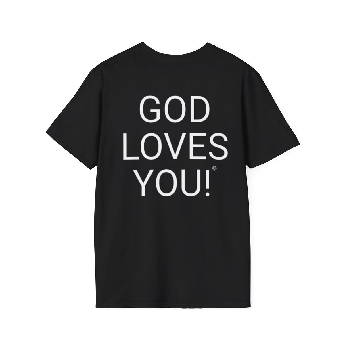Look at the Back of My Shirt! T-Shirt — "God Loves You!" Inspirational Black Tee
