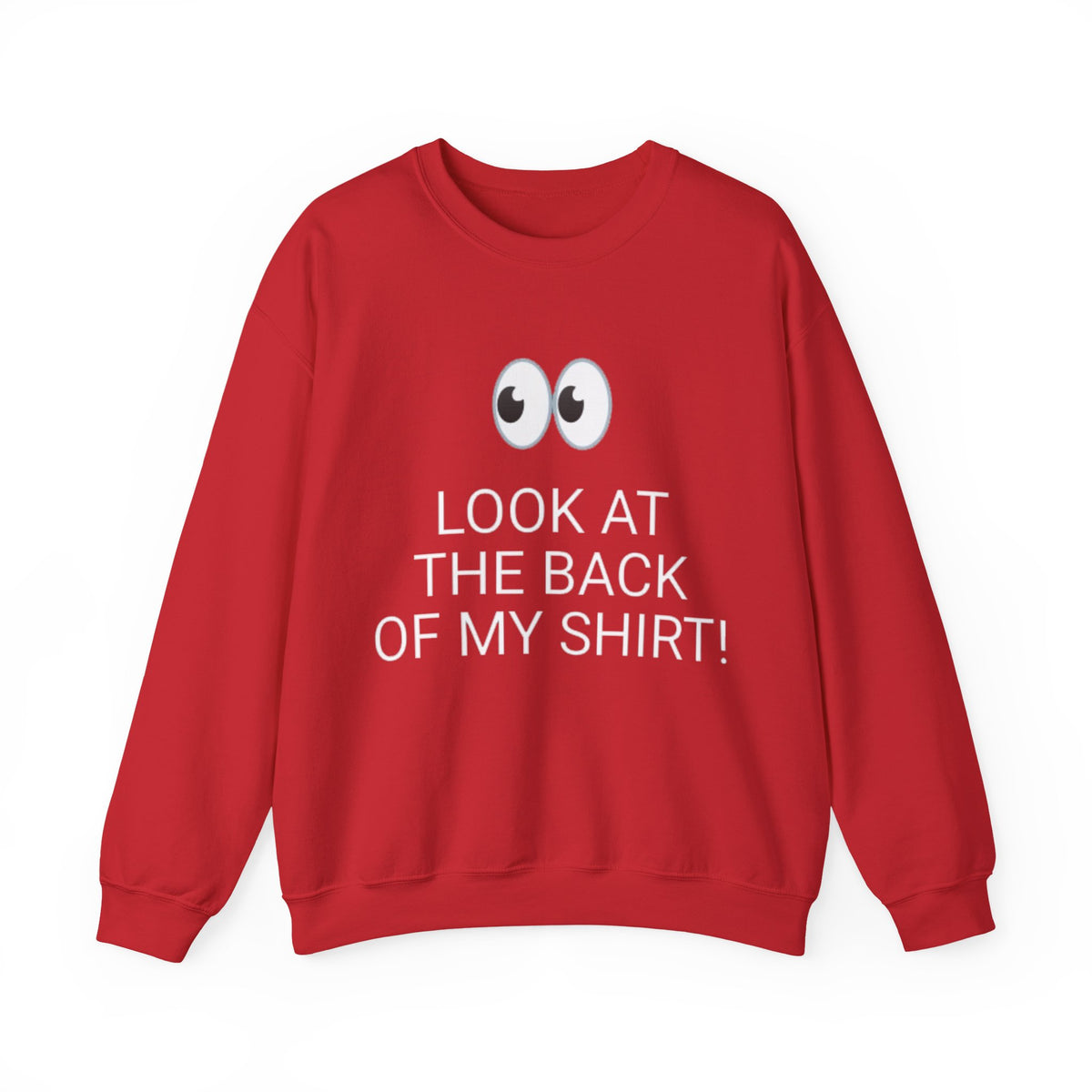 Look At The Back Of My Shirt Crewneck Red Sweatshirt — "God Loves You!" Back Message