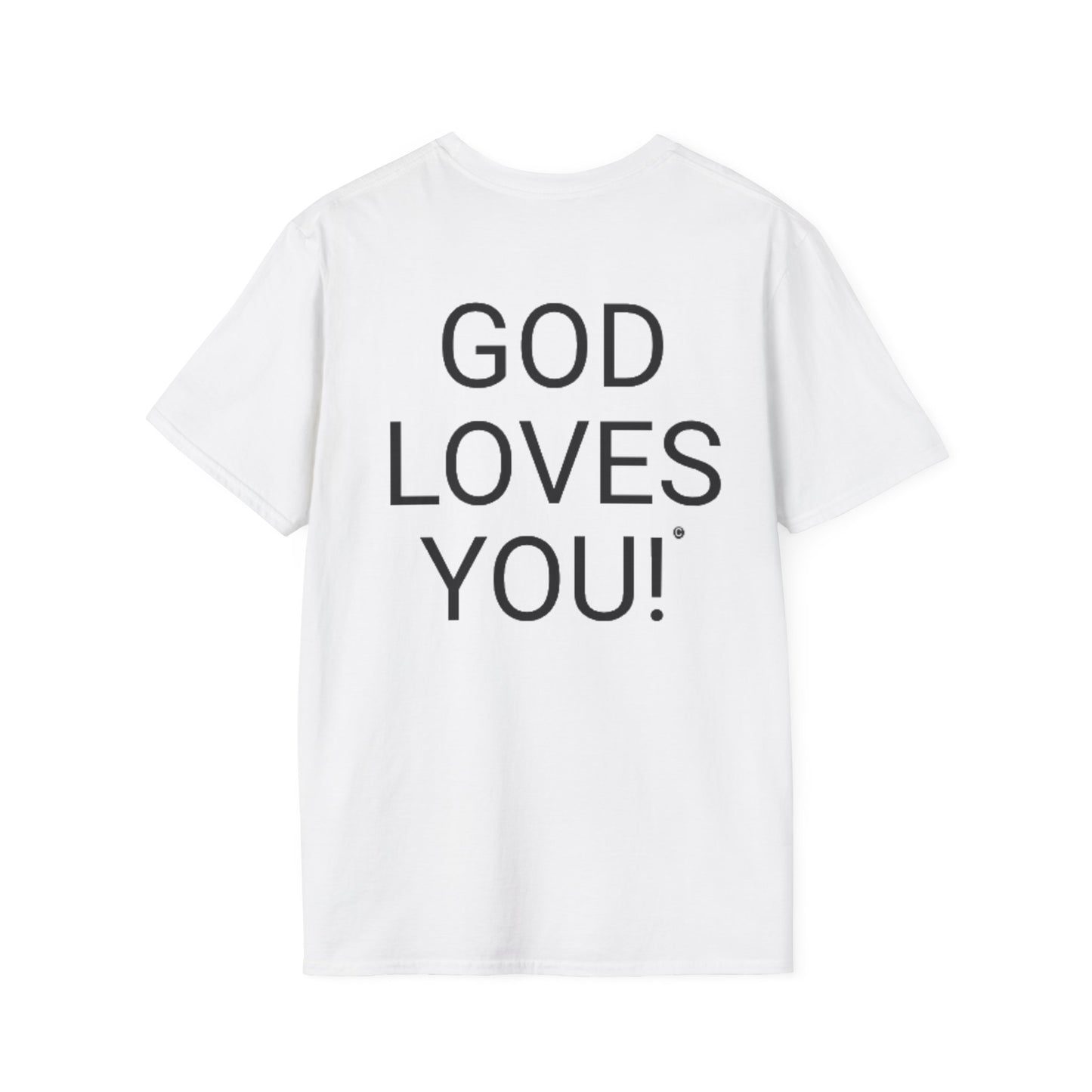 Look at the Back of My Shirt! T-Shirt — "God Loves You!" Inspirational  White Tee