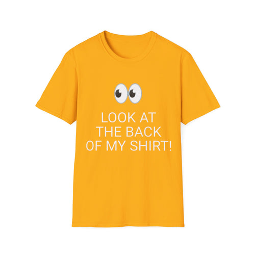 Look at the Back of My Shirt! T-Shirt — "God Loves You!" Inspirational Gold Tee