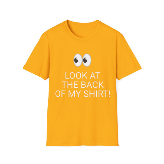 Look at the Back of My Shirt! T-Shirt — "God Loves You!" Inspirational Gold Tee