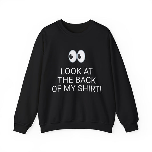 Look At The Back Of My Shirt Crewneck Black Sweatshirt — "God Loves You!" Back Message