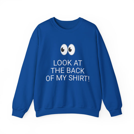 Look At The Back Of My Shirt Crewneck Blue Sweatshirt — "God Loves You!" Back Message
