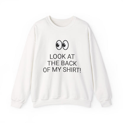 Look At The Back Of My Shirt Crewneck White Sweatshirt — "God Loves You!" Back Message