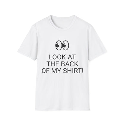 Look at the Back of My Shirt! T-Shirt — "God Loves You!" Inspirational  White Tee