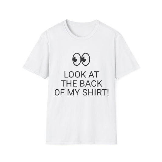 Look at the Back of My Shirt! T-Shirt — "God Loves You!" Inspirational  White Tee