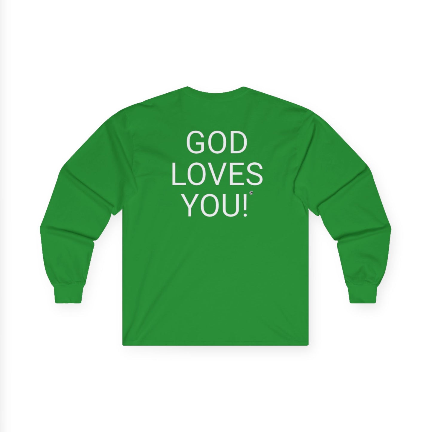 Long Sleeve Green   Tee — "Look at the Back of My Shirt" / "God Loves You!"