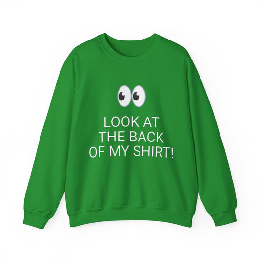 Look At The Back Of My Shirt Crewneck Green Sweatshirt — "God Loves You!" Back Message