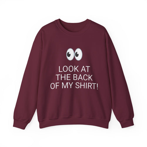 Look At The Back Of My Shirt Crewneck Maroon Sweatshirt — "God Loves You!" Back Message
