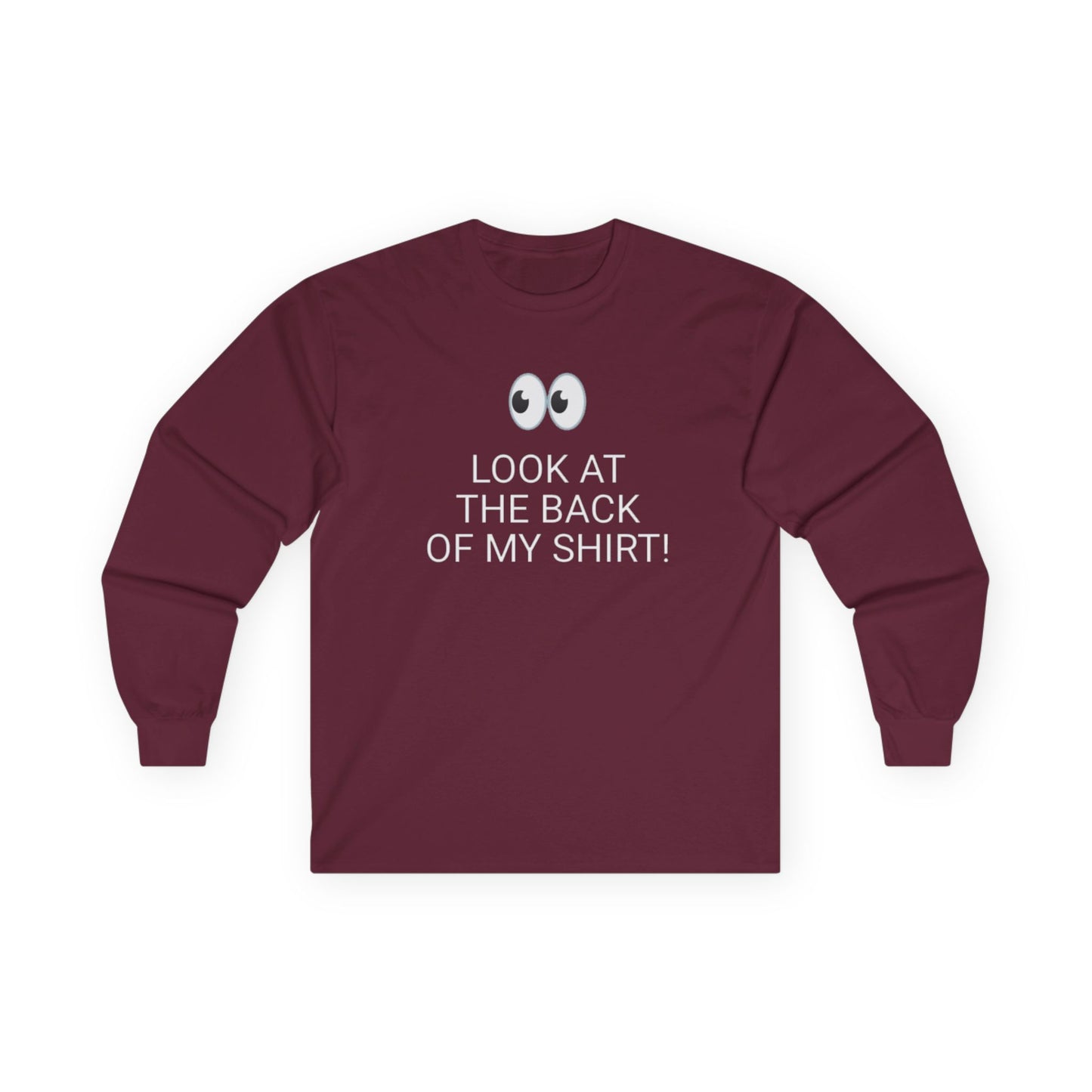Long Sleeve Maroon Tee — "Look at the Back of My Shirt" / "God Loves You!"