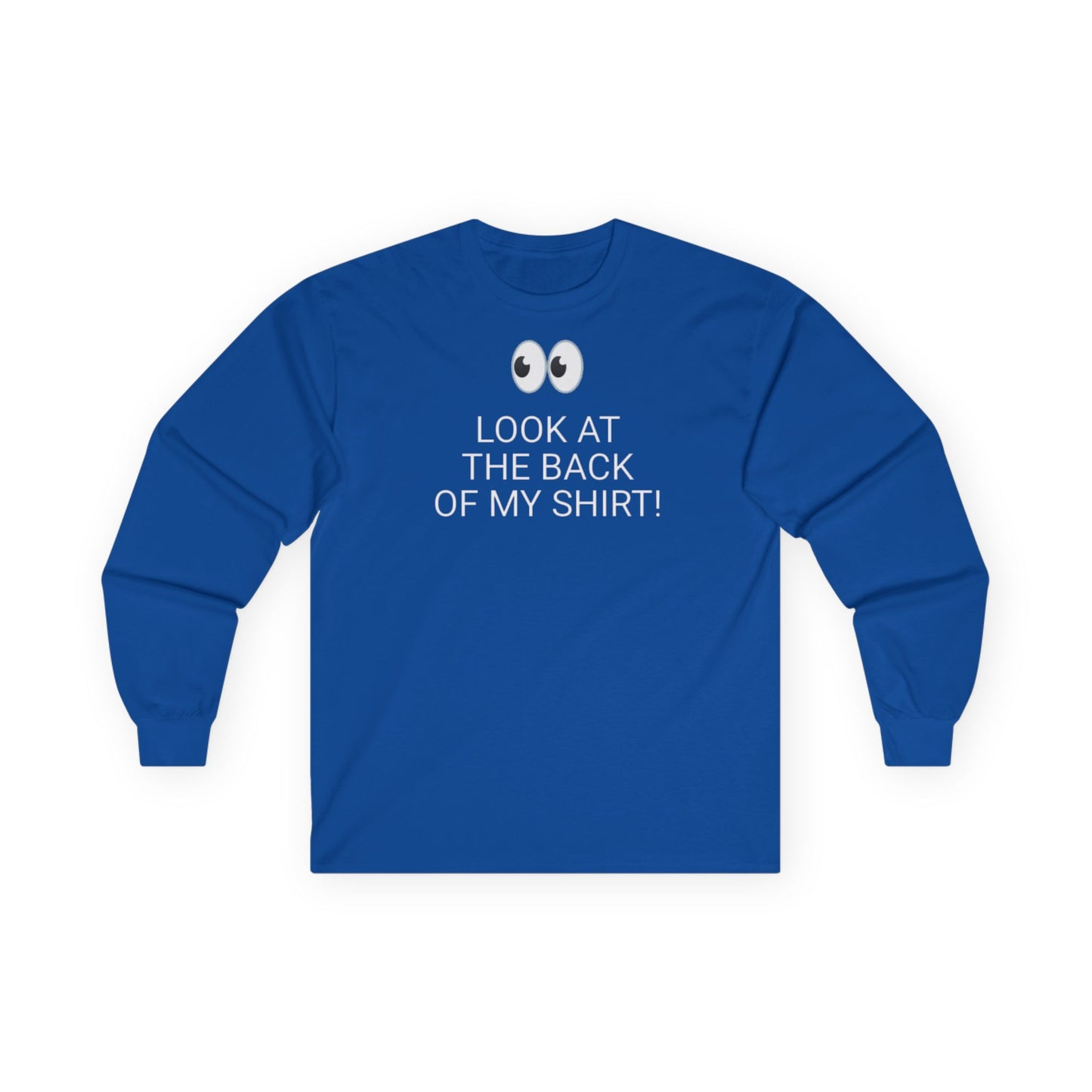 Long Sleeve Blue Tee — "Look At The Back Of My Shirt!" / "GOD LOVES YOU!"