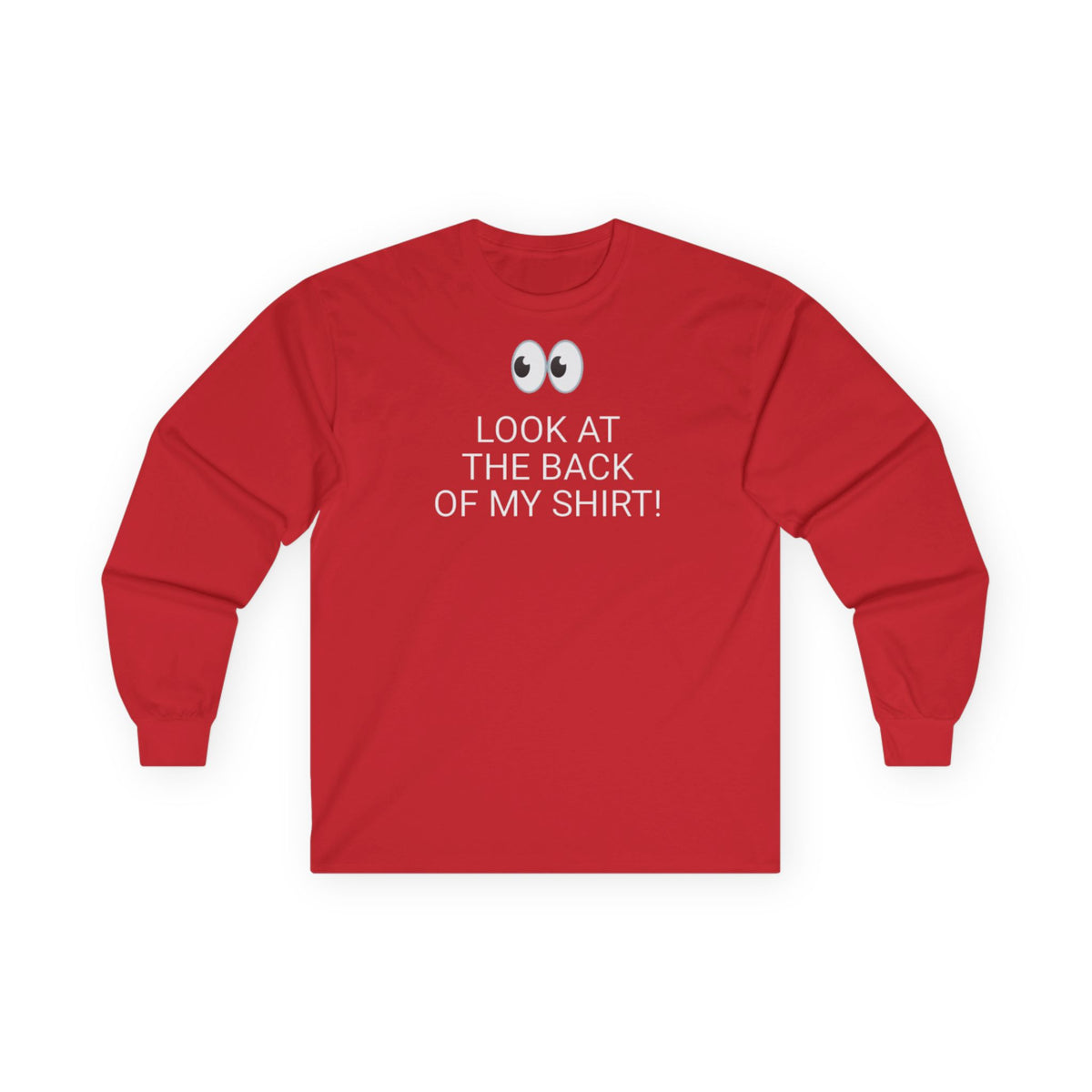 Long Sleeve Red Tee — "Look At The Back Of My Shirt!" / "GOD LOVES YOU!"