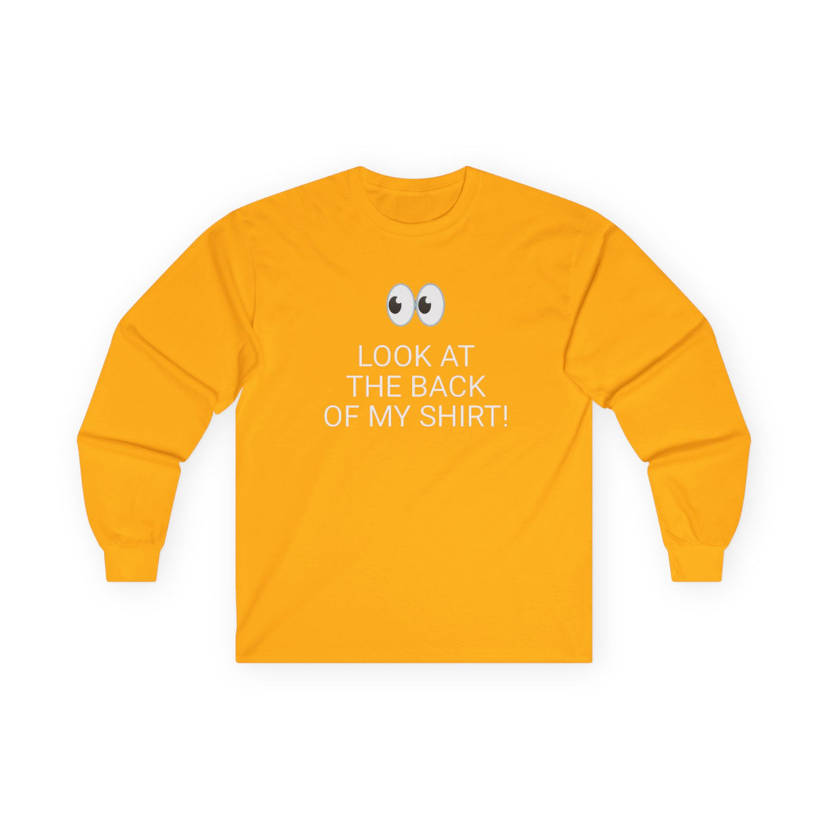 Long Sleeve Gold Tee — "Look at the Back of My Shirt" / "God Loves You!"