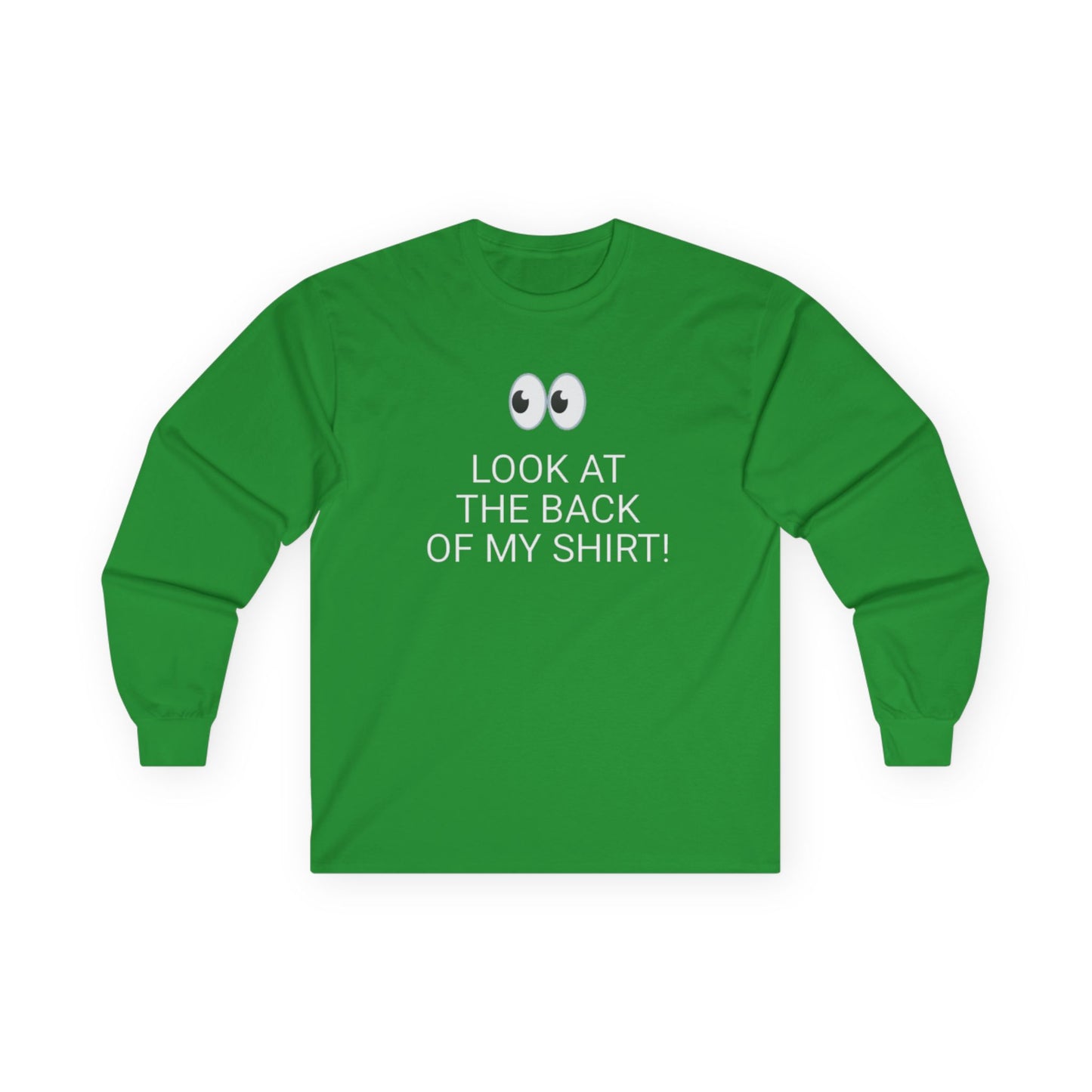 Long Sleeve Green   Tee — "Look at the Back of My Shirt" / "God Loves You!"