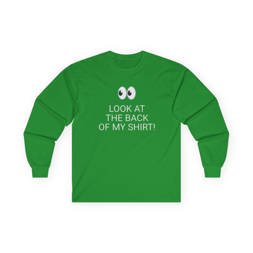 Long Sleeve Green   Tee — "Look at the Back of My Shirt" / "God Loves You!"