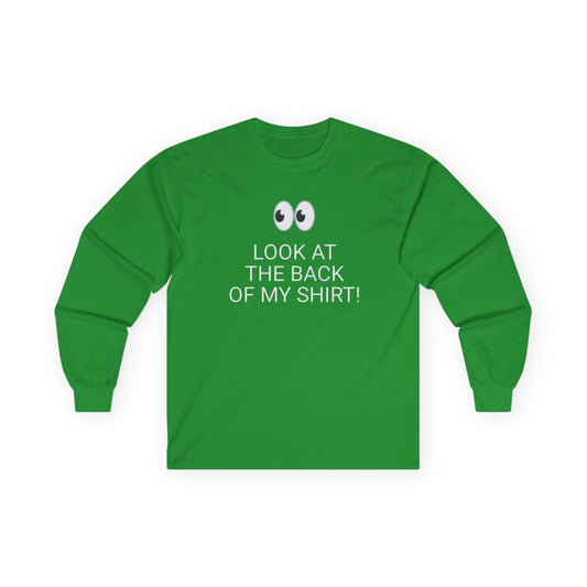 Long Sleeve Green   Tee — "Look at the Back of My Shirt" / "God Loves You!"